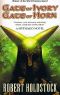 [Mythago Wood 06] • Mythago Wood 06 - Gate of Ivory, Gate of Horn